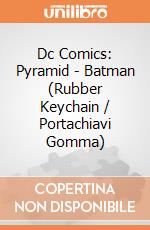 Dc Comics: Pyramid - Batman (Rubber Keychain / Portachiavi Gomma) gioco