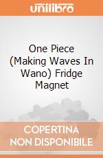 One Piece (Making Waves In Wano) Fridge Magnet gioco