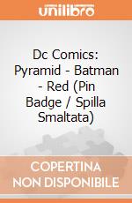 Dc Comics: Pyramid - Batman - Red (Pin Badge / Spilla Smaltata) gioco