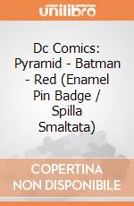 Dc Comics: Pyramid - Batman - Red (Enamel Pin Badge / Spilla Smaltata) gioco