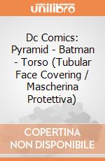 Dc Comics: Pyramid - Batman - Torso (Tubular Face Covering / Mascherina Protettiva) gioco
