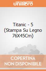Titanic - 5 (Stampa Su Legno 76X45Cm) gioco di Pyramid