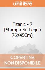 Titanic - 7 (Stampa Su Legno 76X45Cm) gioco di Pyramid