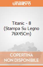 Titanic - 8 (Stampa Su Legno 76X45Cm) gioco di Pyramid
