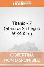 Titanic - 7 (Stampa Su Legno 59X40Cm) gioco di Pyramid
