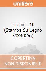 Titanic - 10 (Stampa Su Legno 59X40Cm) gioco di Pyramid