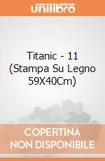 Titanic - 11 (Stampa Su Legno 59X40Cm) gioco di Pyramid