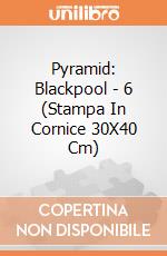 Pyramid: Blackpool - 6 (Stampa In Cornice 30X40 Cm) gioco di Pyramid