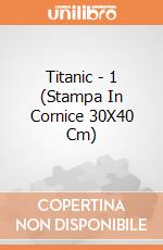Titanic - 1 (Stampa In Cornice 30X40 Cm) gioco di Pyramid