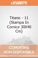 Titanic - 11 (Stampa In Cornice 30X40 Cm) gioco di Pyramid