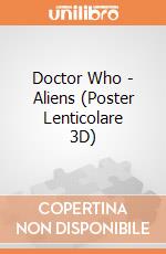 Doctor Who - Aliens (Poster Lenticolare 3D) gioco di Pyramid