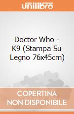 Doctor Who - K9 (Stampa Su Legno 76x45cm) gioco di Pyramid