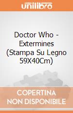 Doctor Who - Extermines (Stampa Su Legno 59X40Cm) gioco di Pyramid