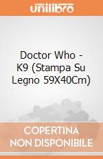 Doctor Who - K9 (Stampa Su Legno 59X40Cm) gioco di Pyramid