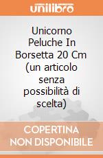 Unicorno Peluche In Borsetta 20 Cm (un articolo senza possibilità di scelta) gioco di Pts