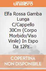 Elfa Rossa Gamba Lunga C/Cappello 30Cm (Corpo Morbido/Viso Vinile) In Espo Da 12Pz.. gioco
