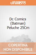 Dc Comics (Batman) Peluche 25Cm gioco