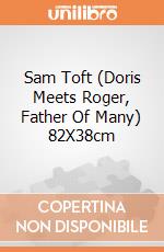 Sam Toft (Doris Meets Roger, Father Of Many) 82X38cm gioco