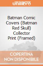 Batman Comic Covers (Batman Red Skull) Collector Print (Framed) giochi