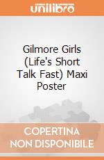 Gilmore Girls (Life's Short Talk Fast) Maxi Poster giochi