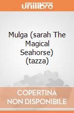 Mulga (sarah The Magical Seahorse) (tazza) gioco