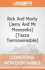 Rick And Morty (Jerry And Mr Meeseeks) (Tazza Termosensibile) gioco