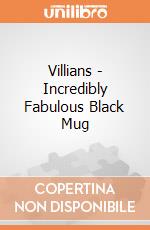 Villians - Incredibly Fabulous Black Mug giochi