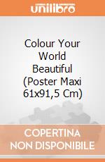 Colour Your World Beautiful (Poster Maxi 61x91,5 Cm) gioco di Pyramid