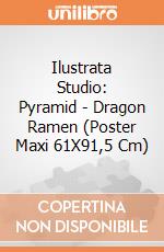 Ilustrata Studio: Pyramid - Dragon Ramen (Poster Maxi 61X91,5 Cm) gioco