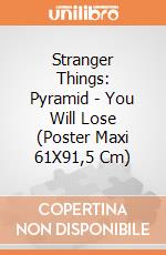Stranger Things: Pyramid - You Will Lose (Poster Maxi 61X91,5 Cm) gioco