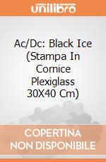 Ac/Dc: Black Ice (Stampa In Cornice Plexiglass 30X40 Cm) giochi