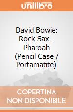 David Bowie: Rock Sax - Pharoah (Pencil Case / Portamatite) gioco