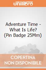 Adventure Time - What Is Life? (Pin Badge 25Mm) gioco di Pyramid