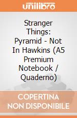 Stranger Things: Pyramid - Not In Hawkins (A5 Premium Notebook / Quaderno) gioco