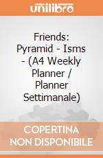 Friends: Pyramid - Isms - (A4 Weekly Planner / Planner Settimanale) gioco