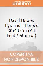 David Bowie: Pyramid - Heroes 30x40 Cm (Art Print / Stampa) giochi