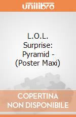 L.O.L. Surprise: Pyramid - (Poster Maxi) giochi