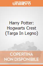 Harry Potter: Hogwarts Crest (Targa In Legno) gioco