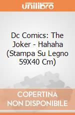 Dc Comics: The Joker - Hahaha (Stampa Su Legno 59X40 Cm) gioco di Pyramid