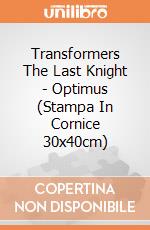 Transformers The Last Knight - Optimus (Stampa In Cornice 30x40cm) gioco di Pyramid