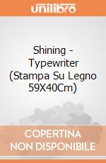 Shining - Typewriter (Stampa Su Legno 59X40Cm) gioco