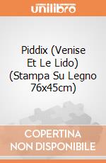 Piddix (Venise Et Le Lido) (Stampa Su Legno 76x45cm) gioco