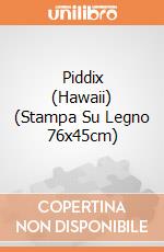 Piddix (Hawaii) (Stampa Su Legno 76x45cm) gioco