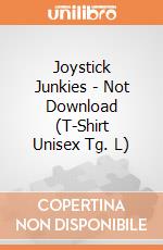 Joystick Junkies - Not Download (T-Shirt Unisex Tg. L) gioco di Loud Distribution