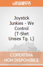 Joystick Junkies - We Control (T-Shirt Unisex Tg. L) gioco di Loud Distribution