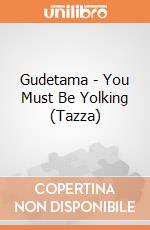 Gudetama - You Must Be Yolking (Tazza) gioco di Pyramid