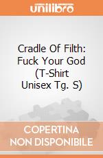 Cradle Of Filth: Fuck Your God (T-Shirt Unisex Tg. S) gioco