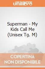 Superman - My Kids Call Me (Unisex Tg. M) gioco di CID