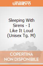Sleeping With Sirens - I Like It Loud (Unisex Tg. M) gioco di CID
