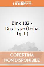 Blink 182 - Drip Type (Felpa Tg. L) gioco di CID